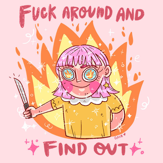 "Fuck around and Find out" 2024