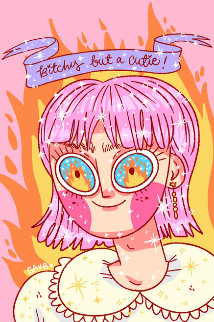 "Bitchy but a Cutie!" 2022 Art Print